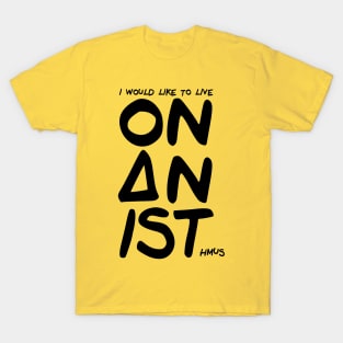 Onanist - I would like to live on an isthmus T-Shirt